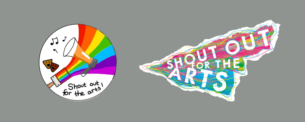 Two logos sit side by side, all with the text ‘shout out for the arts’ on them