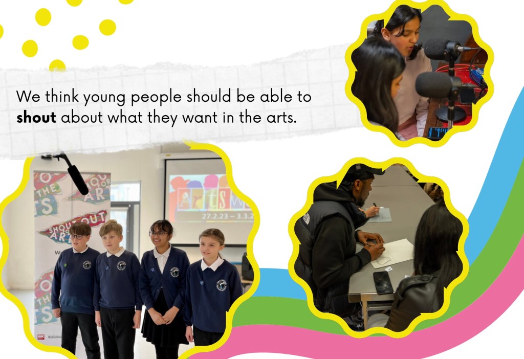 Text: young people should be able to shout about what they want in the arts