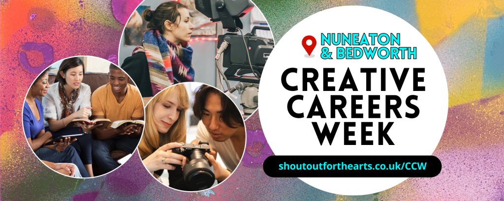A graphic shows young people using cameras, books and discussing something together and the text reads ‘Nuneaton Creative Careers Week’