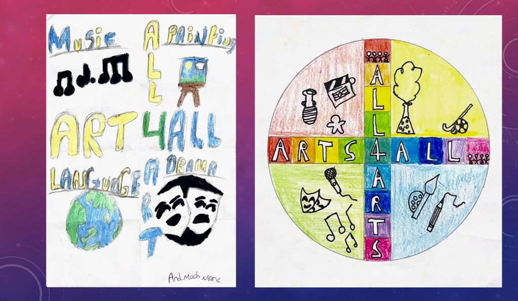 Two logos designed by children using pen and crayons – the logos read Arts for All